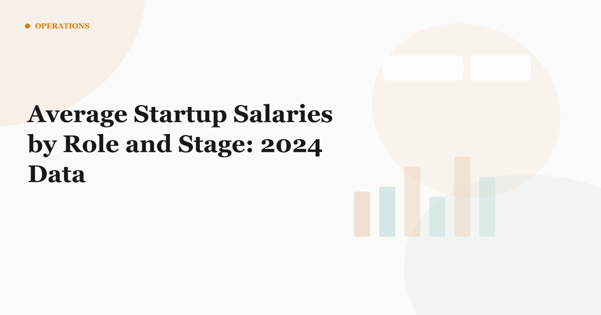 Average Startup Salaries by Role and Stage: 2024 Data