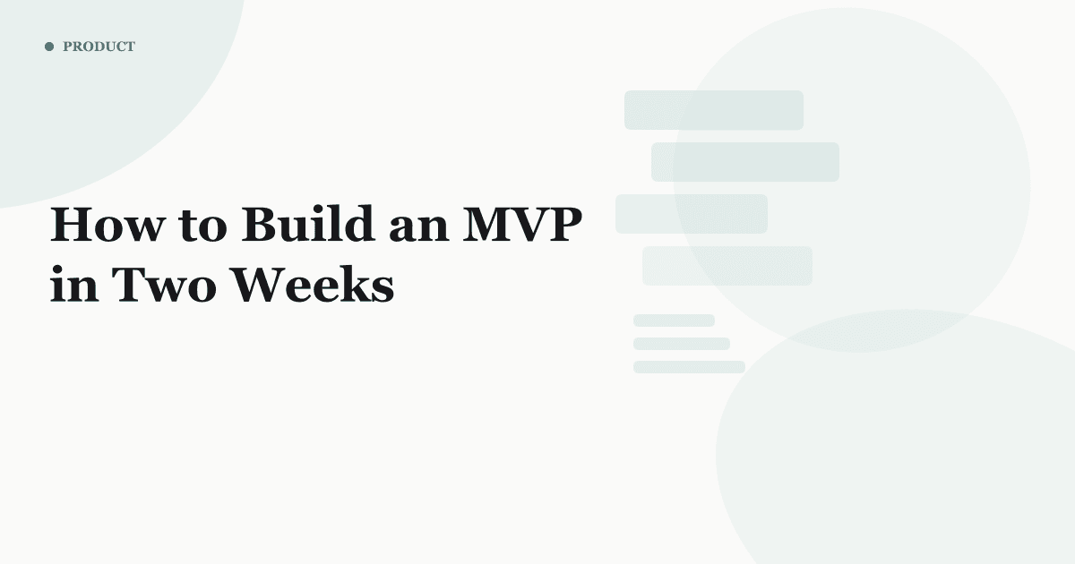 How to Build an MVP in Two Weeks