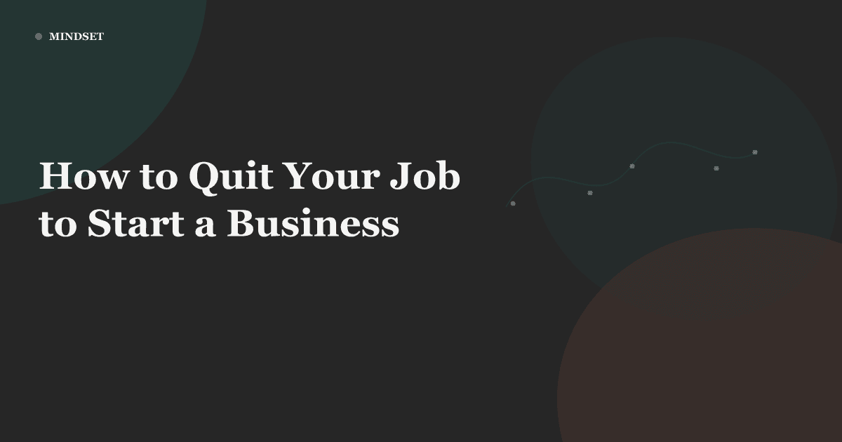 How to Quit Your Job to Start a Business
