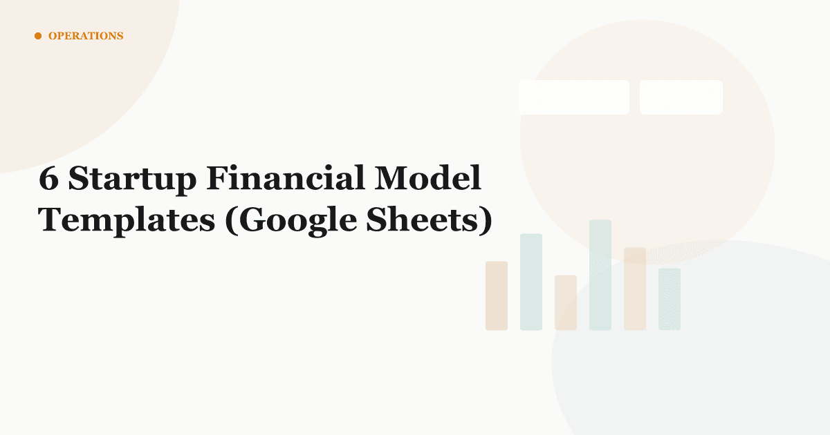6 Startup Financial Model Templates (Google Sheets)