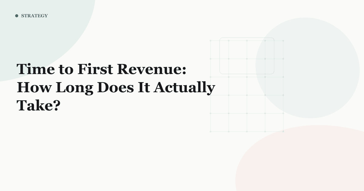 Time to First Revenue: How Long Does It Actually Take?