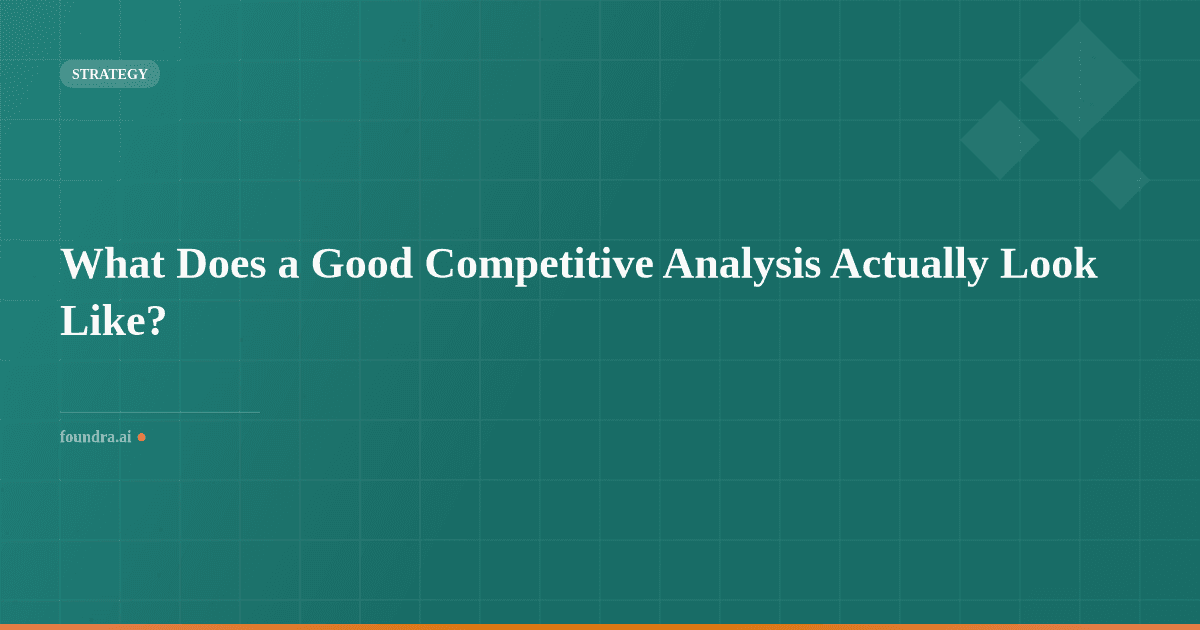 What Does a Good Competitive Analysis Actually Look Like?