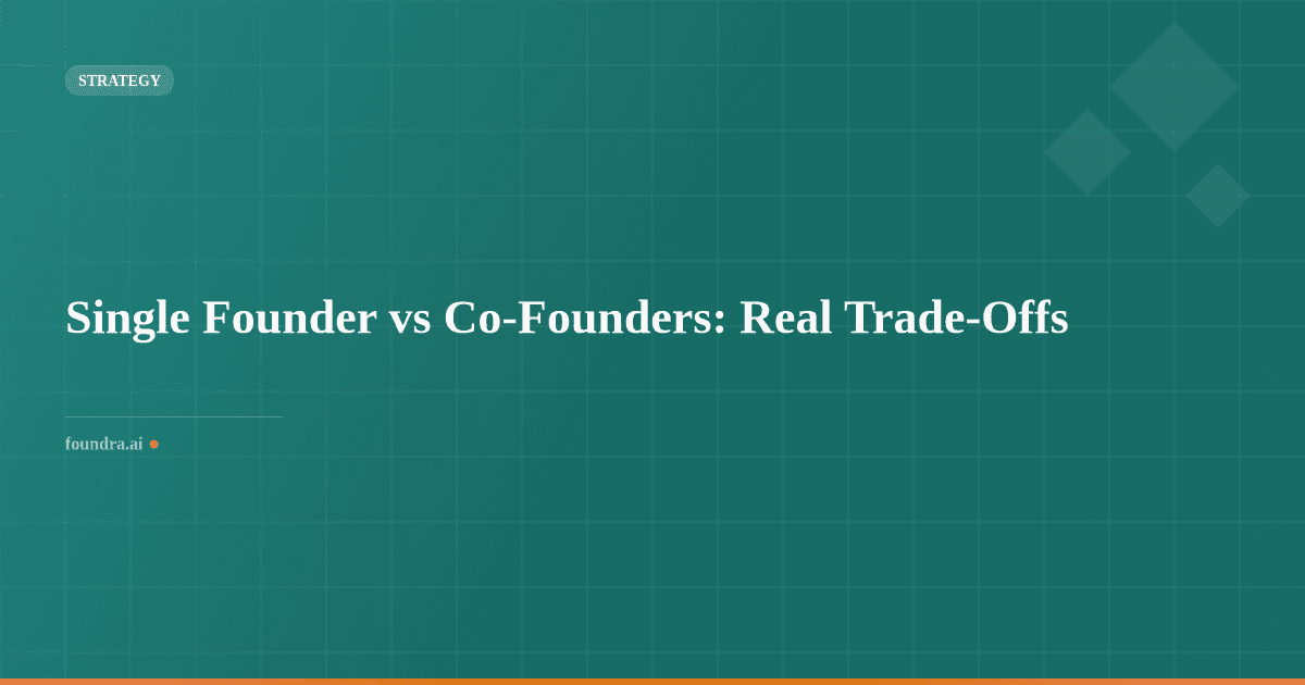 Single Founder vs Co-Founders: Real Trade-Offs